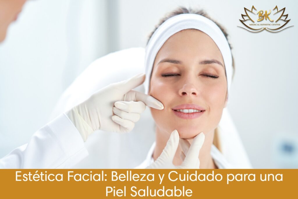 Estética Facial: Belleza y Cuidado para una Piel Saludable
